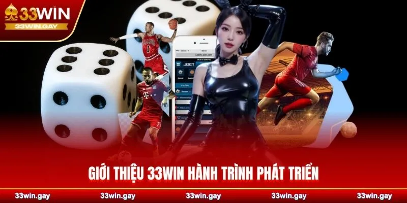 33WIN ⭐️ Link vào nhà cái 33WIN chính thức mới nhất 2026 31 Giới thiệu 33WIN hành trình phát triển